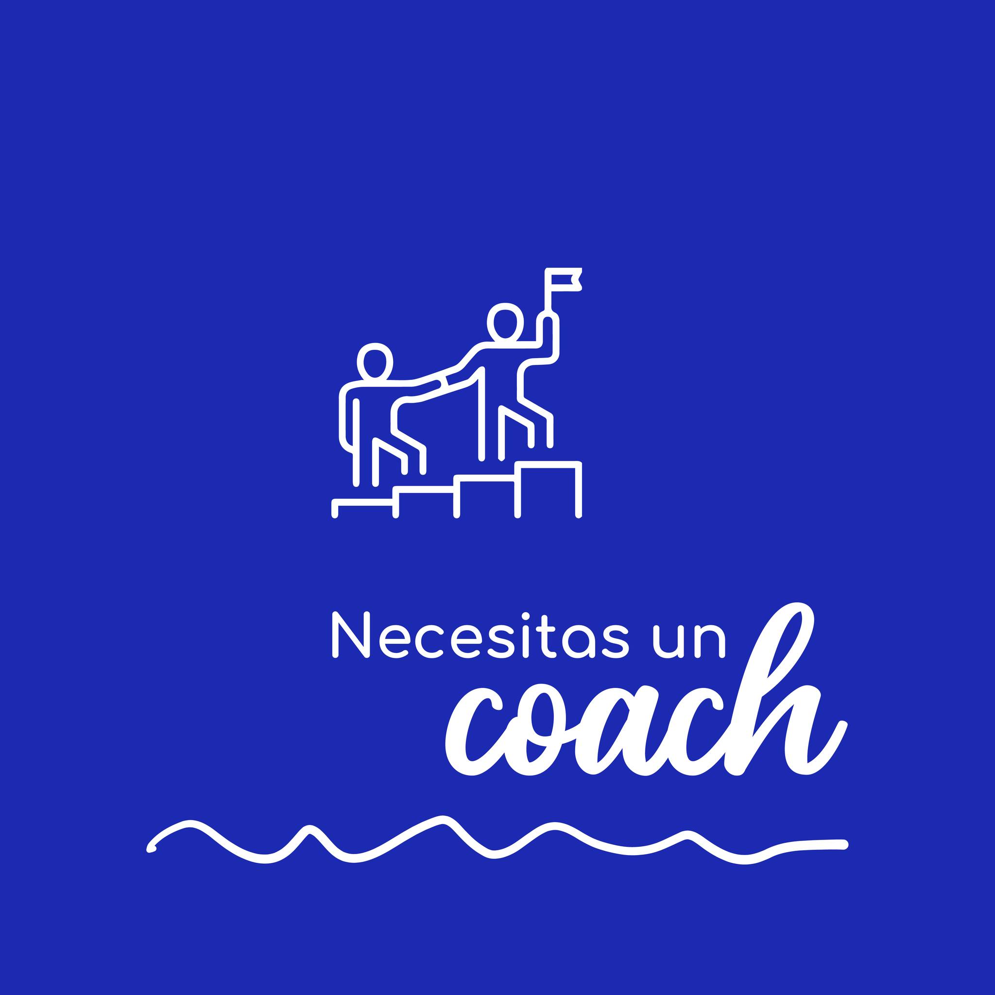 ¡Necesitas un coach!